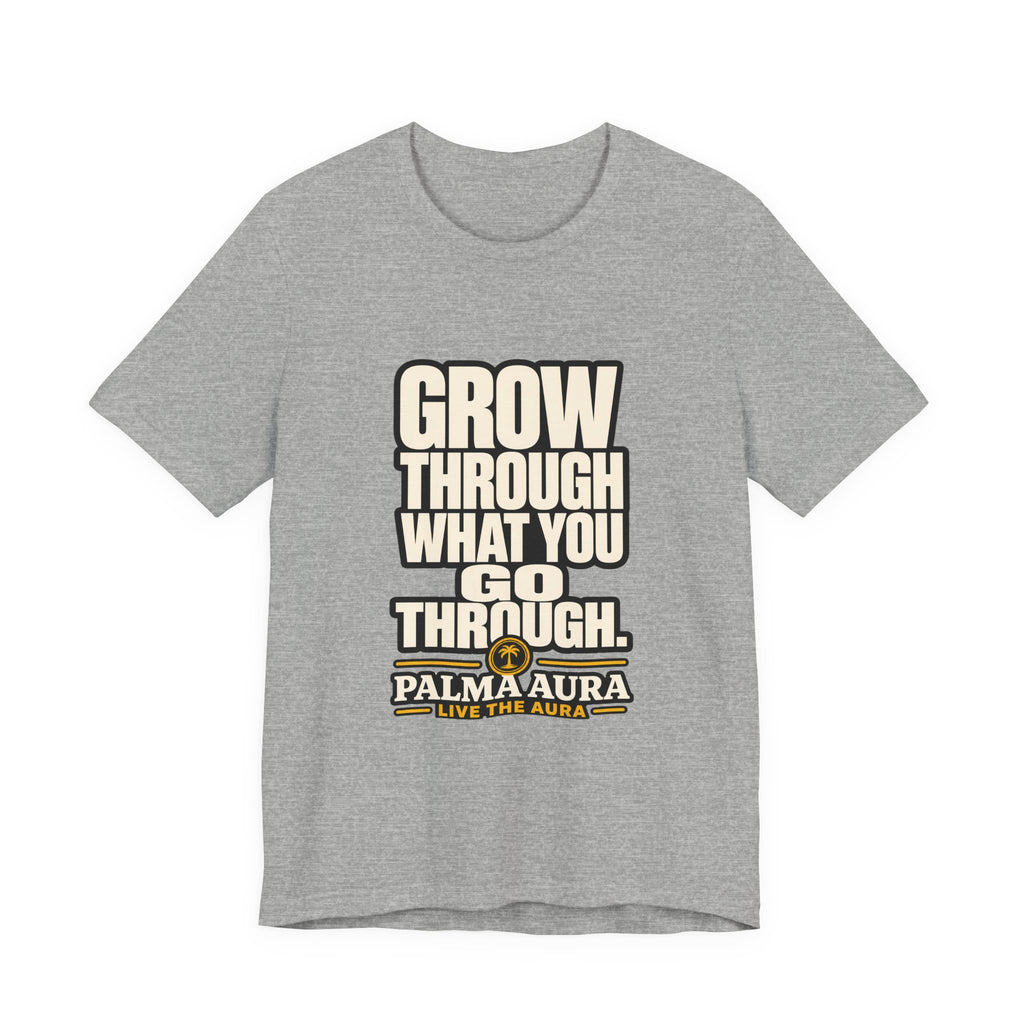 Copy of Grow Through what you go through T‑Shirt