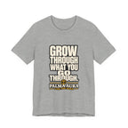 Copy of Grow Through what you go through T‑Shirt
