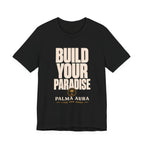 Build your paradise T‑Shirt