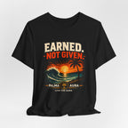 Copy of Earned not Given T‑Shirt