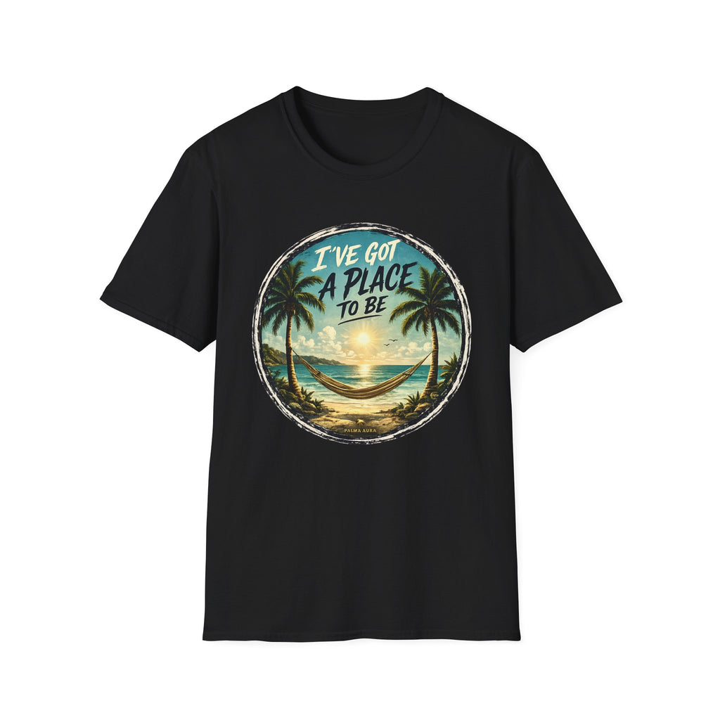 I've got a place to be T-Shirt