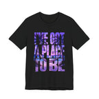 Copy of I've got a place to be purple version T‑Shirt