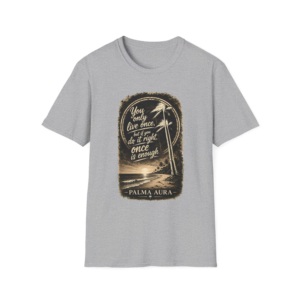 Palma Aura You only live once version 2 T-Shirt