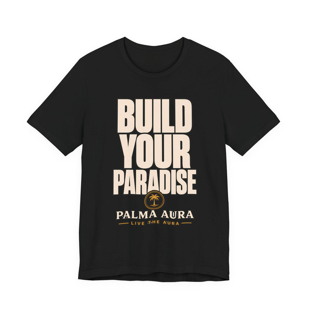 Build your paradise T‑Shirt