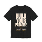 Build your paradise T‑Shirt