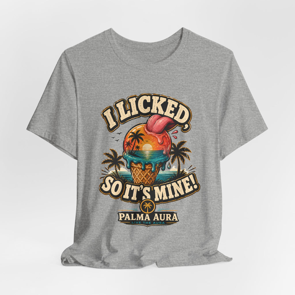 Copy of I licked so it's mine T‑Shirt