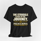Copy of The struggle is part of the journey T‑Shirt