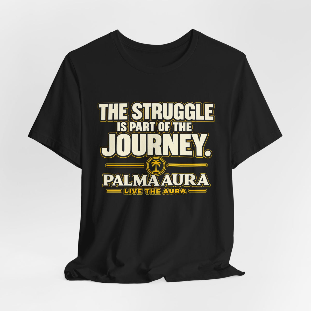 Copy of The struggle is part of the journey T‑Shirt