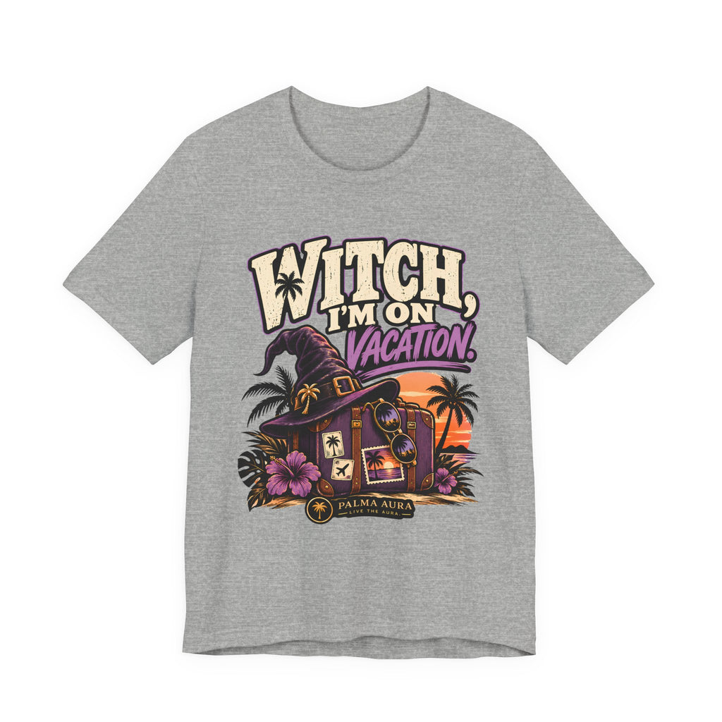 Witch I'm On Vacation  T-Shirt