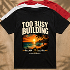 Too Busy Building T‑Shirt