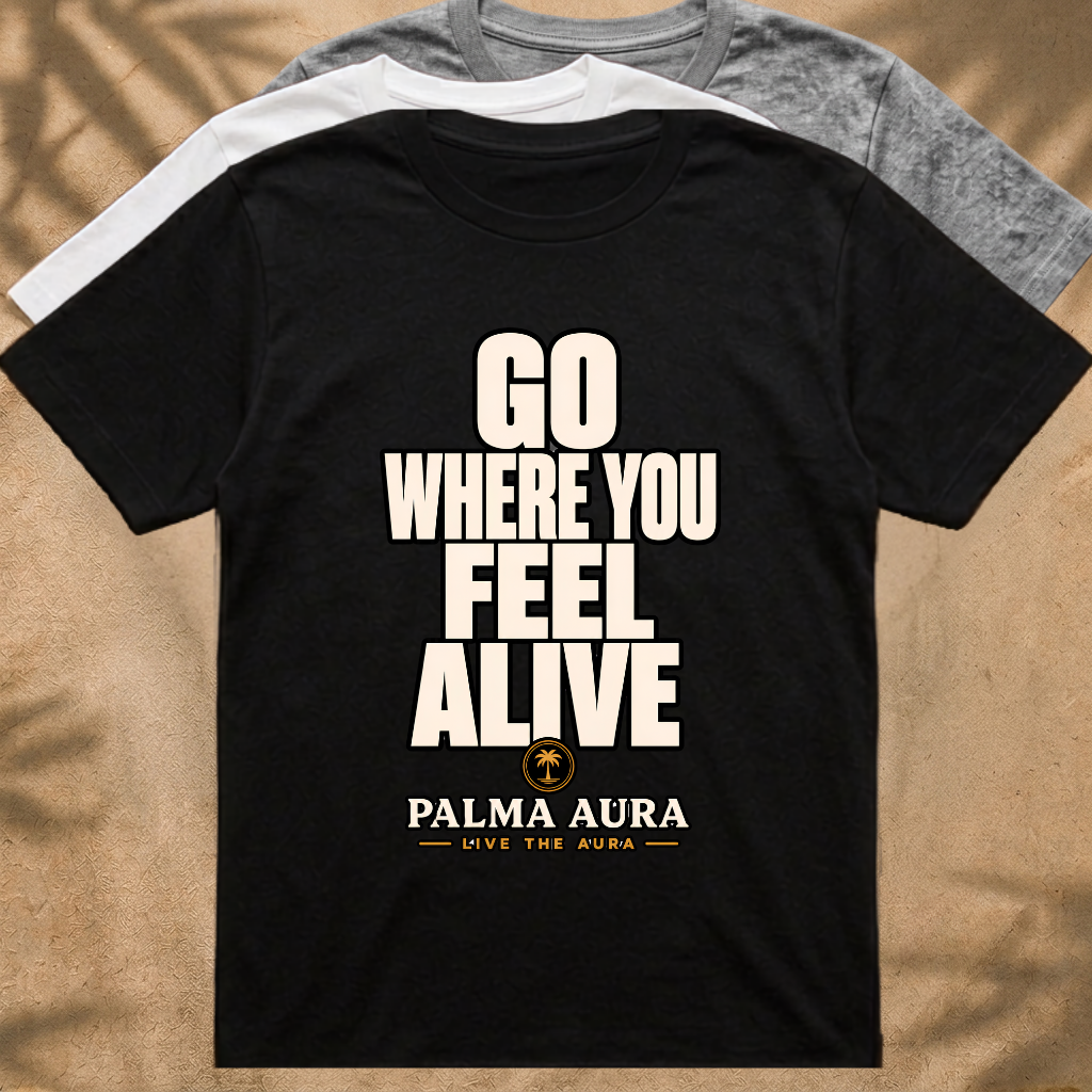 Go Where You Feel Alive T‑Shirt