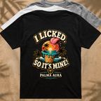 I licked so it's mine T‑Shirt