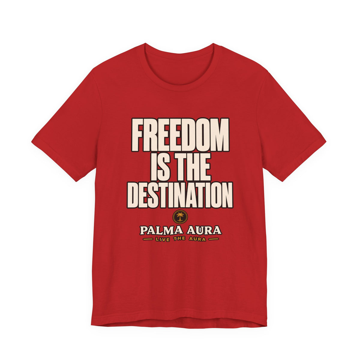 Copy of Freedom is the Destination T‑Shirt