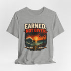 Copy of Earned not Given T‑Shirt