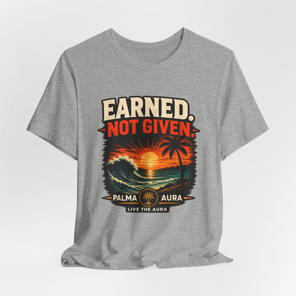 Copy of Earned not Given T‑Shirt
