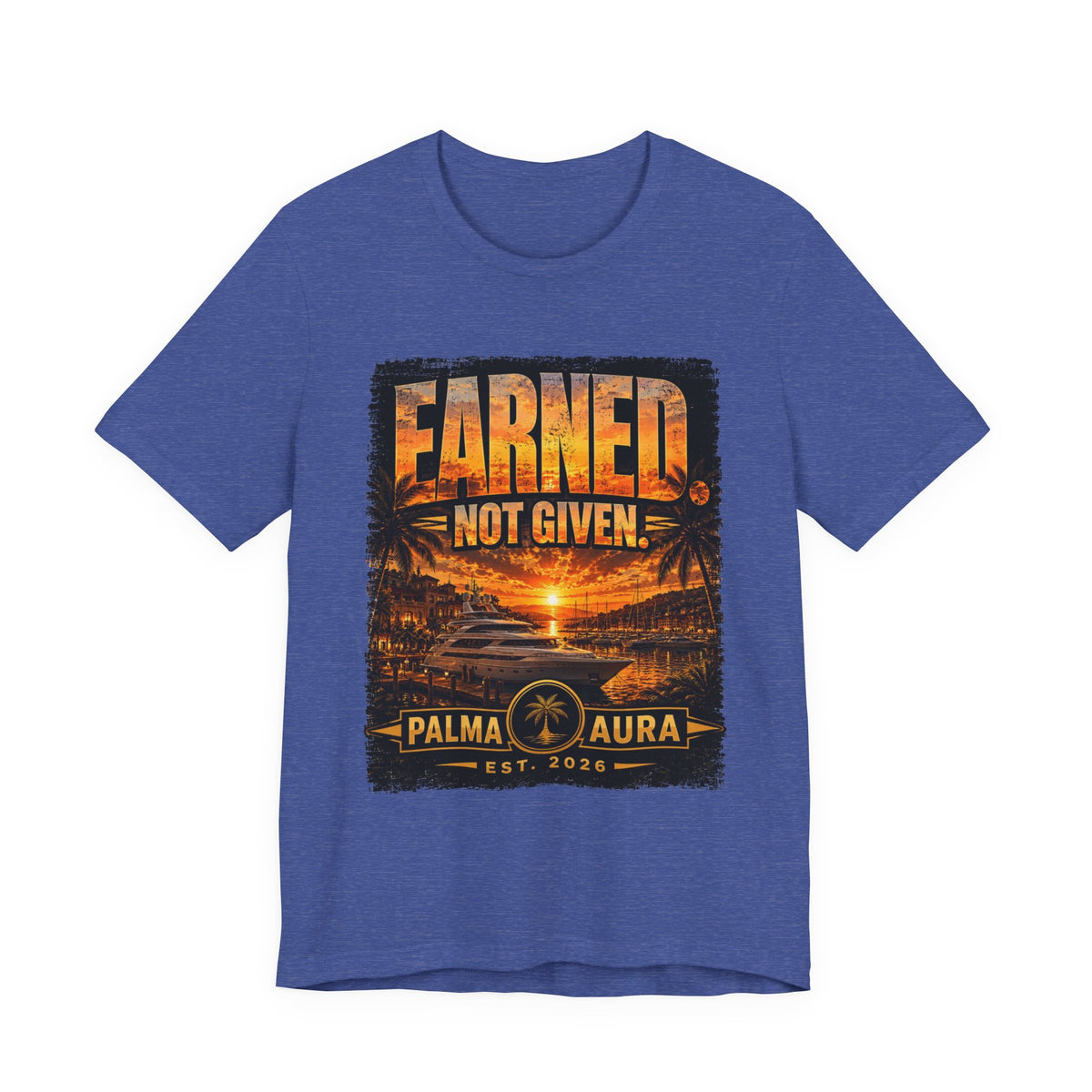 Copy of Earned Not given T‑Shirt