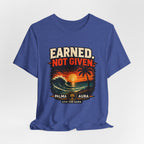 Copy of Earned not Given T‑Shirt