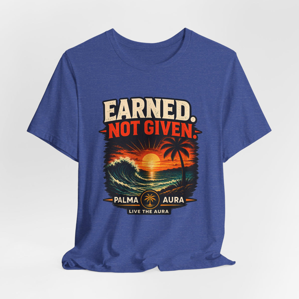 Copy of Earned not Given T‑Shirt