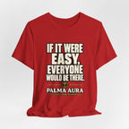 Copy of If it were Eesy everyone would be here T‑Shirt