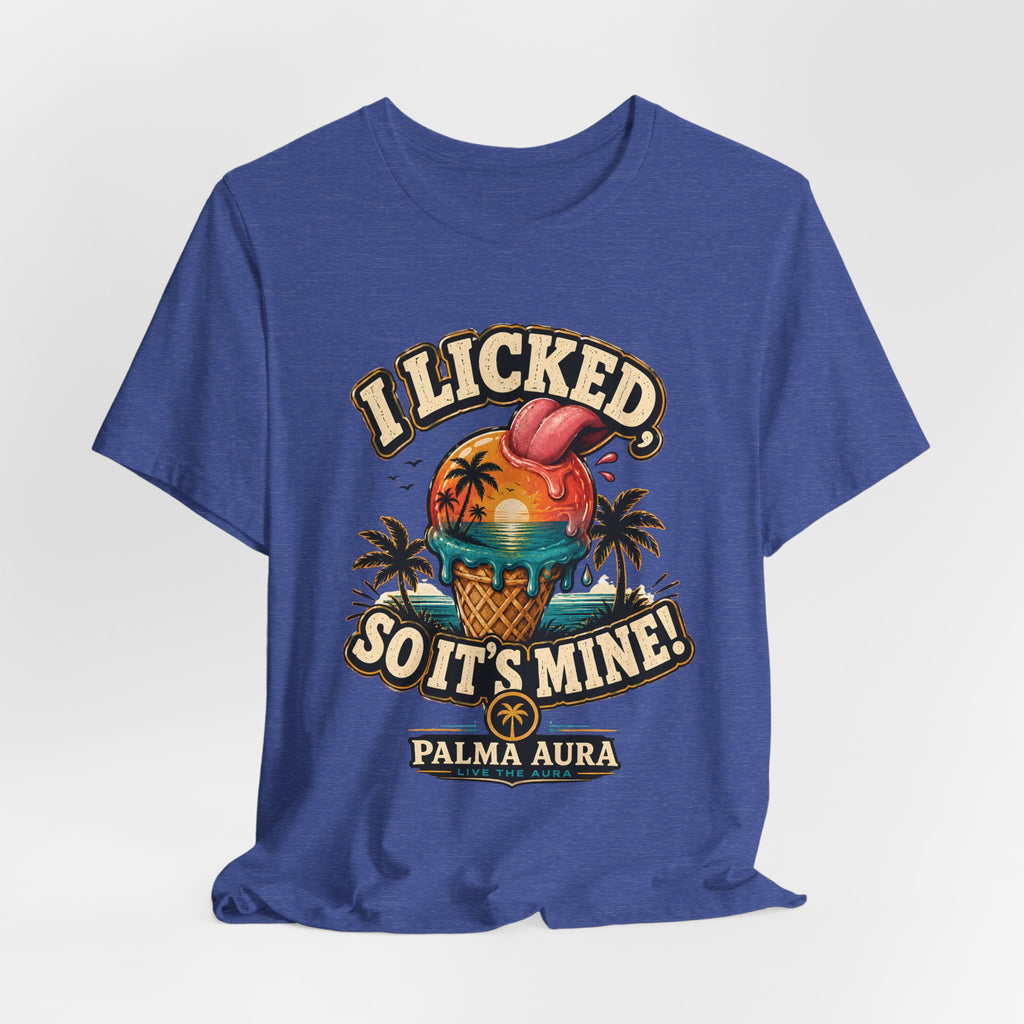 Copy of I licked so it's mine T‑Shirt