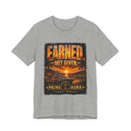 Copy of Earned Not given T‑Shirt