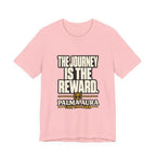 Copy of The Journey is the Reward T‑Shirt