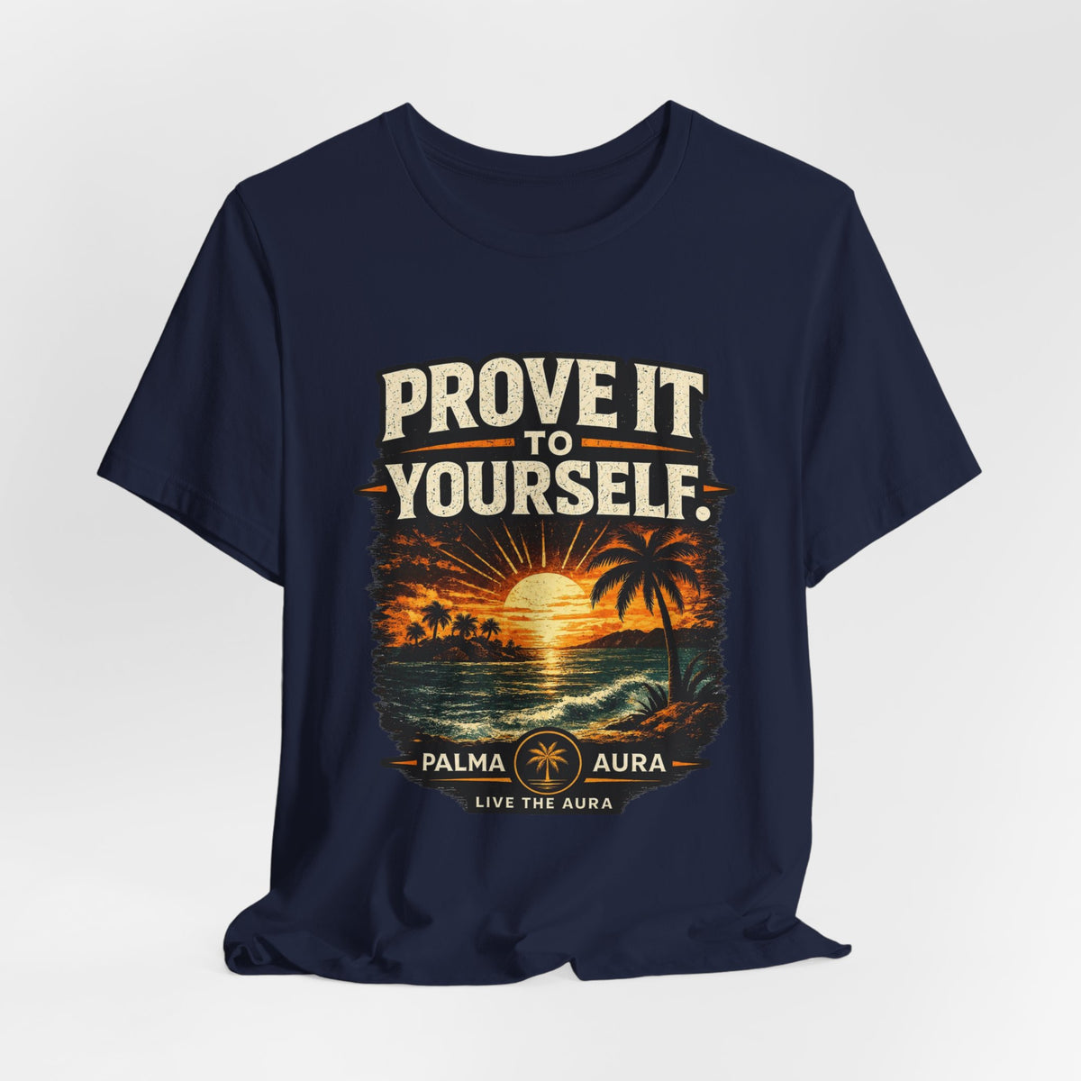 Copy of Prove it to yourself T‑Shirt