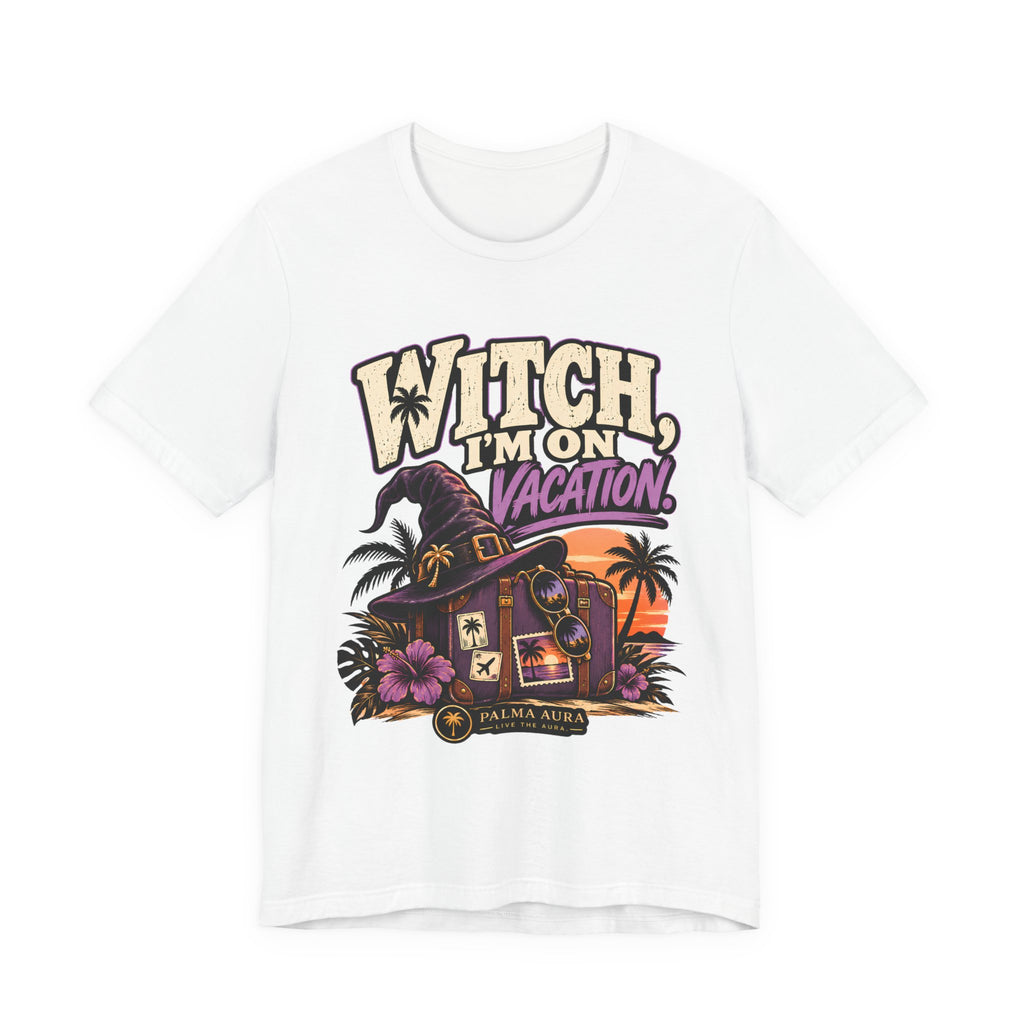 Witch I'm On Vacation  T-Shirt