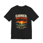 Copy of Earned not Given T‑Shirt