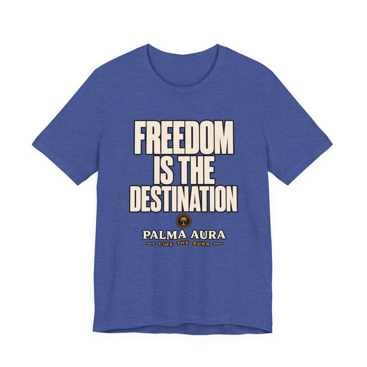 Copy of Freedom is the Destination T‑Shirt