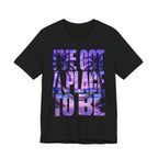 I've got a place to be purple version T‑Shirt
