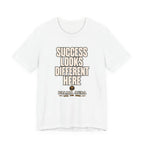 Copy of Success Looks Different Here T‑Shirt