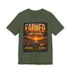 Earned Not given T‑Shirt