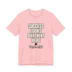 Copy of Success Looks Different Here T‑Shirt