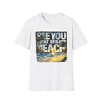 See you at the beach T-Shirt