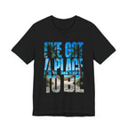Copy of I've got a place to be blue version T‑Shirt