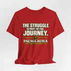 Copy of The struggle is part of the journey T‑Shirt
