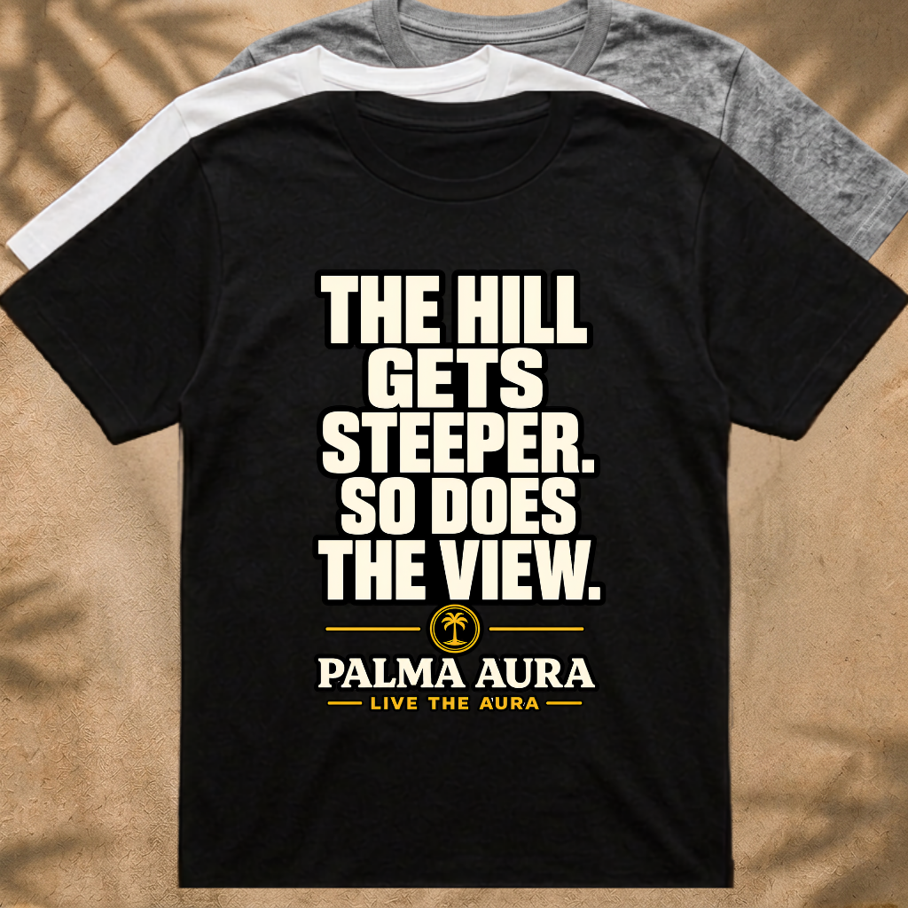 The Hill get steeper. So does the view T‑Shirt