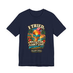 Copy of I Tried and now I can't live without it T‑Shirt