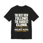 The best view follows the hardest climb T‑Shirt