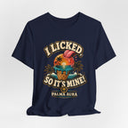 Copy of I licked so it's mine T‑Shirt