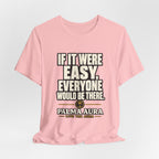 Copy of If it were Eesy everyone would be here T‑Shirt