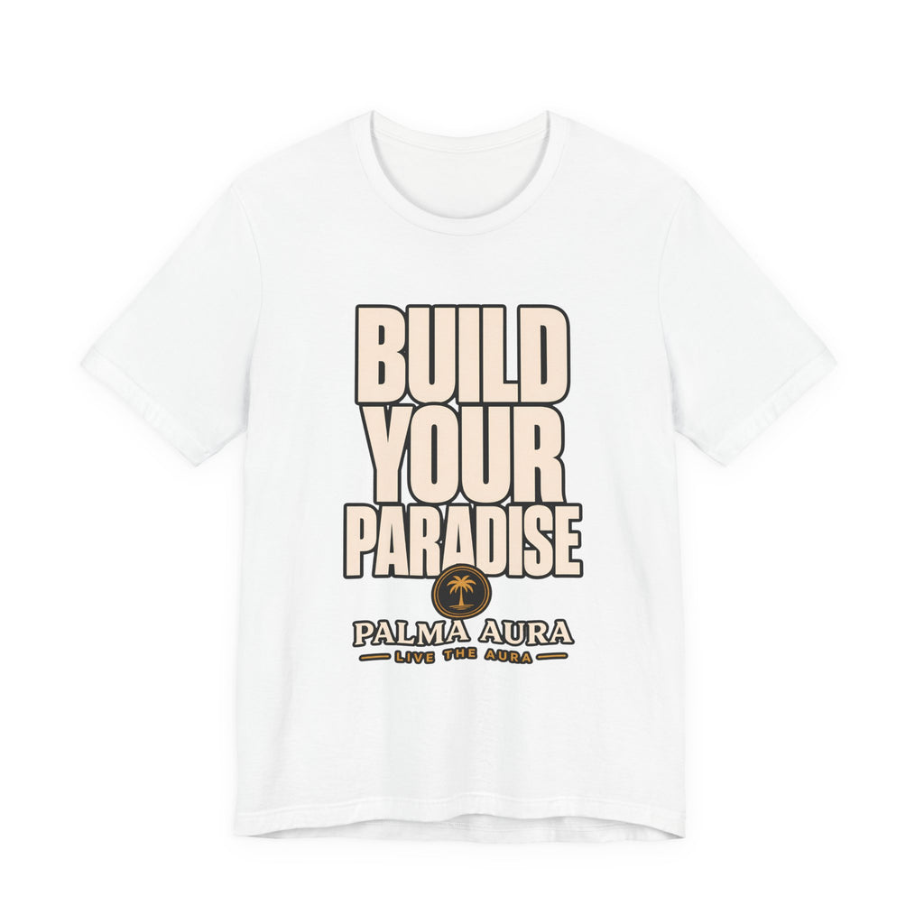 Build your paradise T‑Shirt