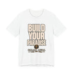 Build your paradise T‑Shirt