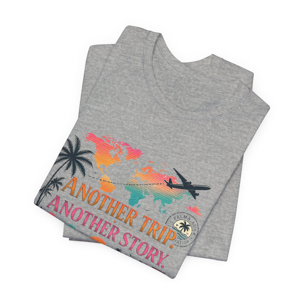 Copy of Another Trip Another Story T‑Shirt