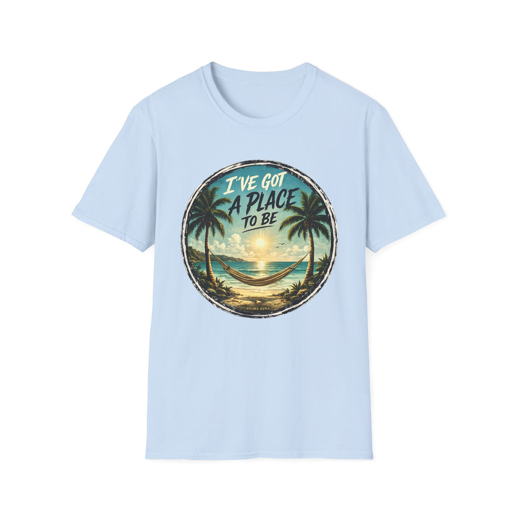 I've got a place to be T-Shirt
