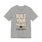 Build your paradise T‑Shirt