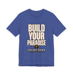 Build your paradise T‑Shirt