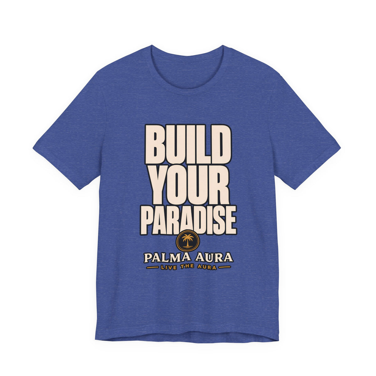 Build your paradise T‑Shirt