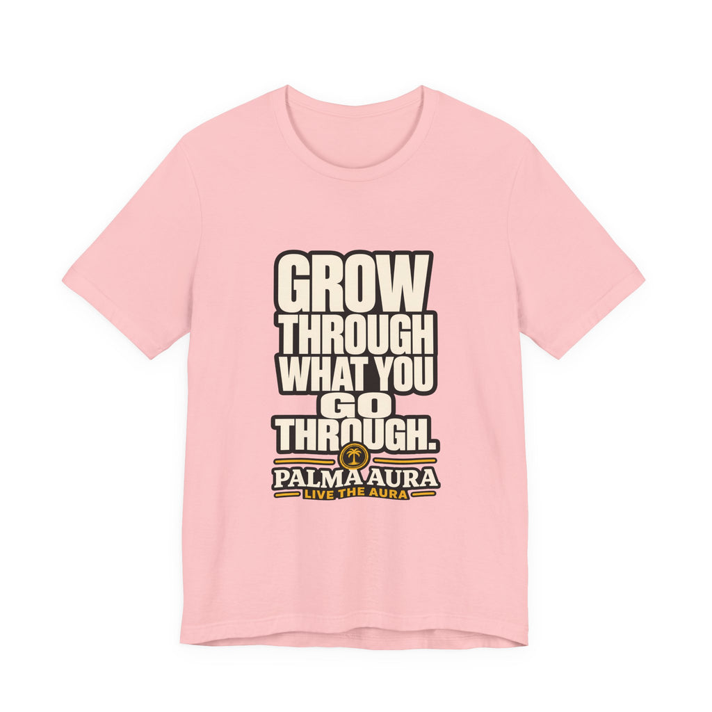 Copy of Grow Through what you go through T‑Shirt